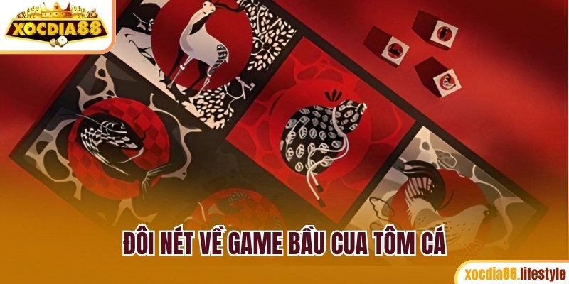 Đôi nét về game Bầu Cua Tôm Cá